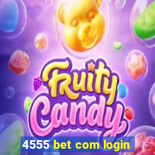 4555 bet com login